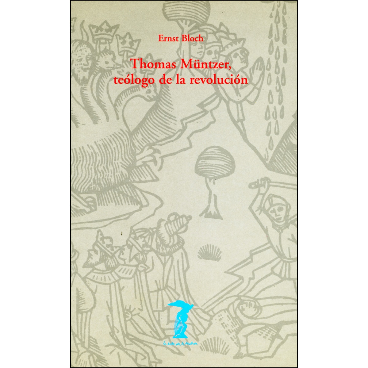 Thomas Müntzer, teólogo de la Revolución (Capa mole) 1