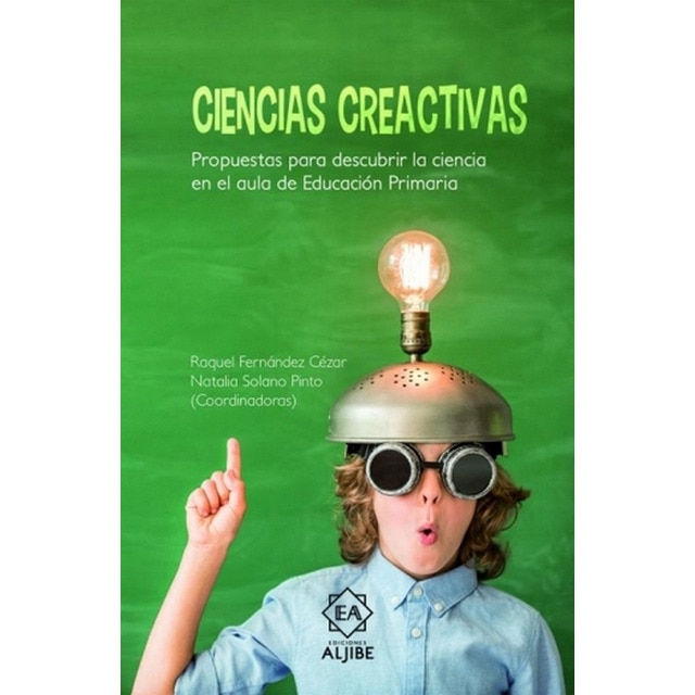 Imagem 0 de Ciencias creactivas: Propuestas para descubrir la ciencia en el aula de Educación Primaria