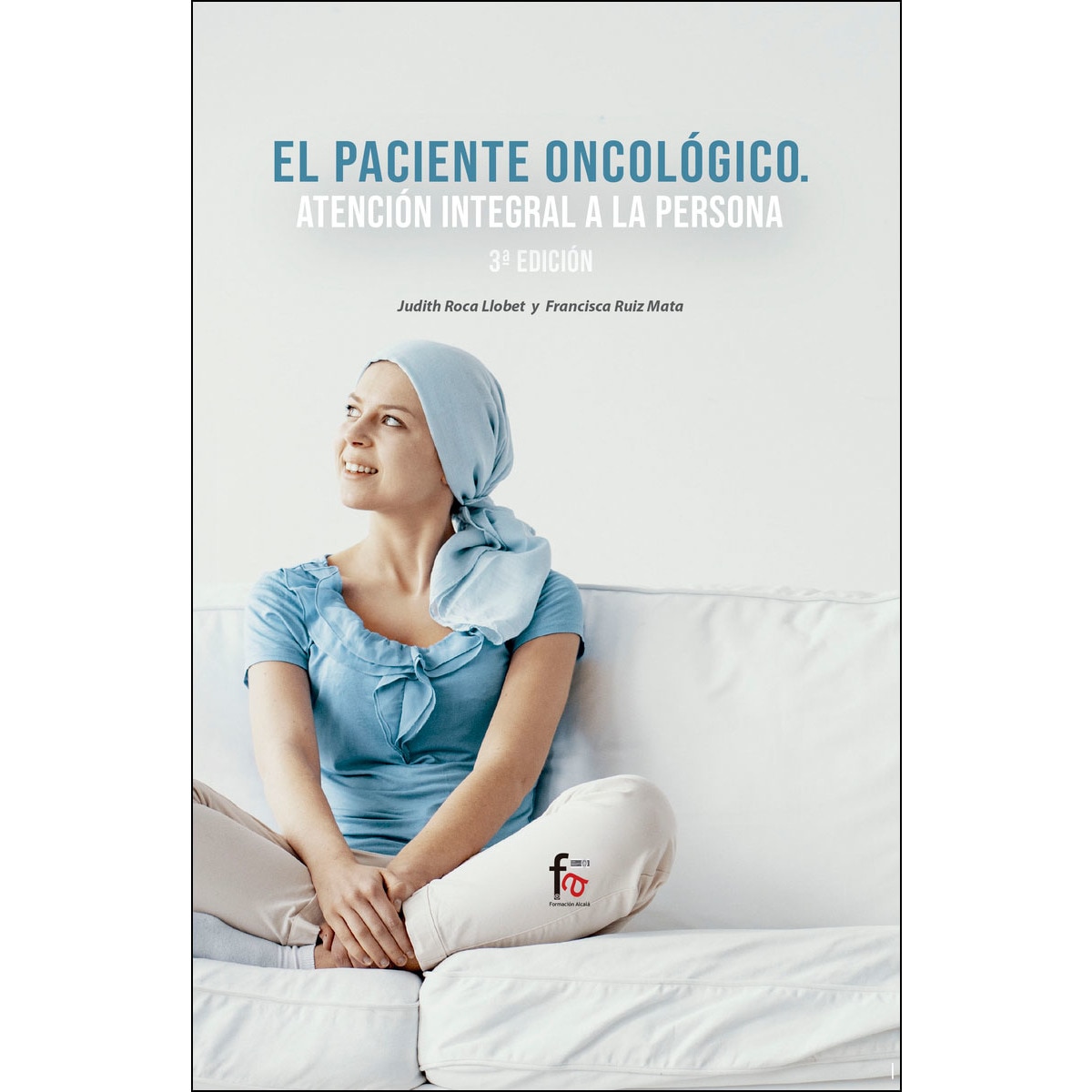 Imagem 0 de El Paciente Oncológico. Atención Integral A La Persona - 3ª Ed