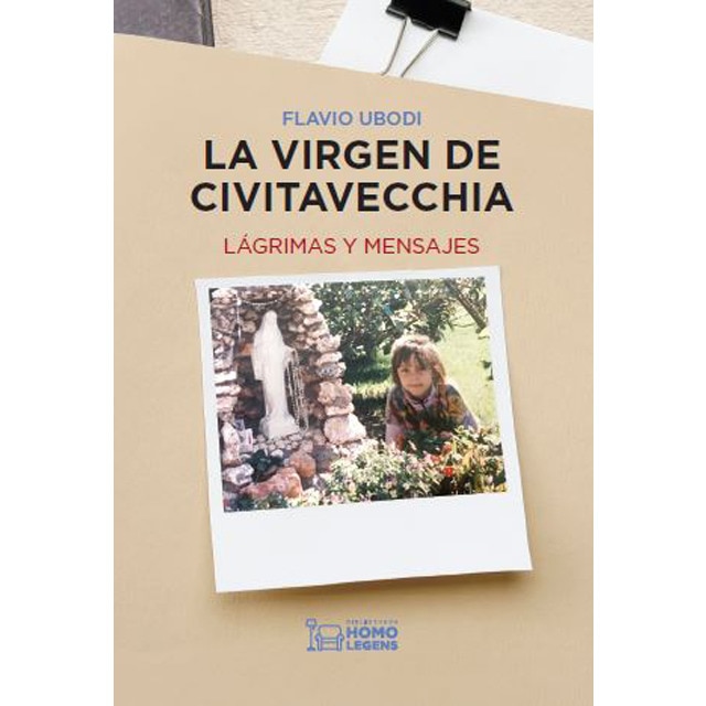 Imagen 0 de LA VIRGEN DE CIVITAVECCHIA: LÁGRIMAS Y MENSAJES  (Tapa blanda con solapas)