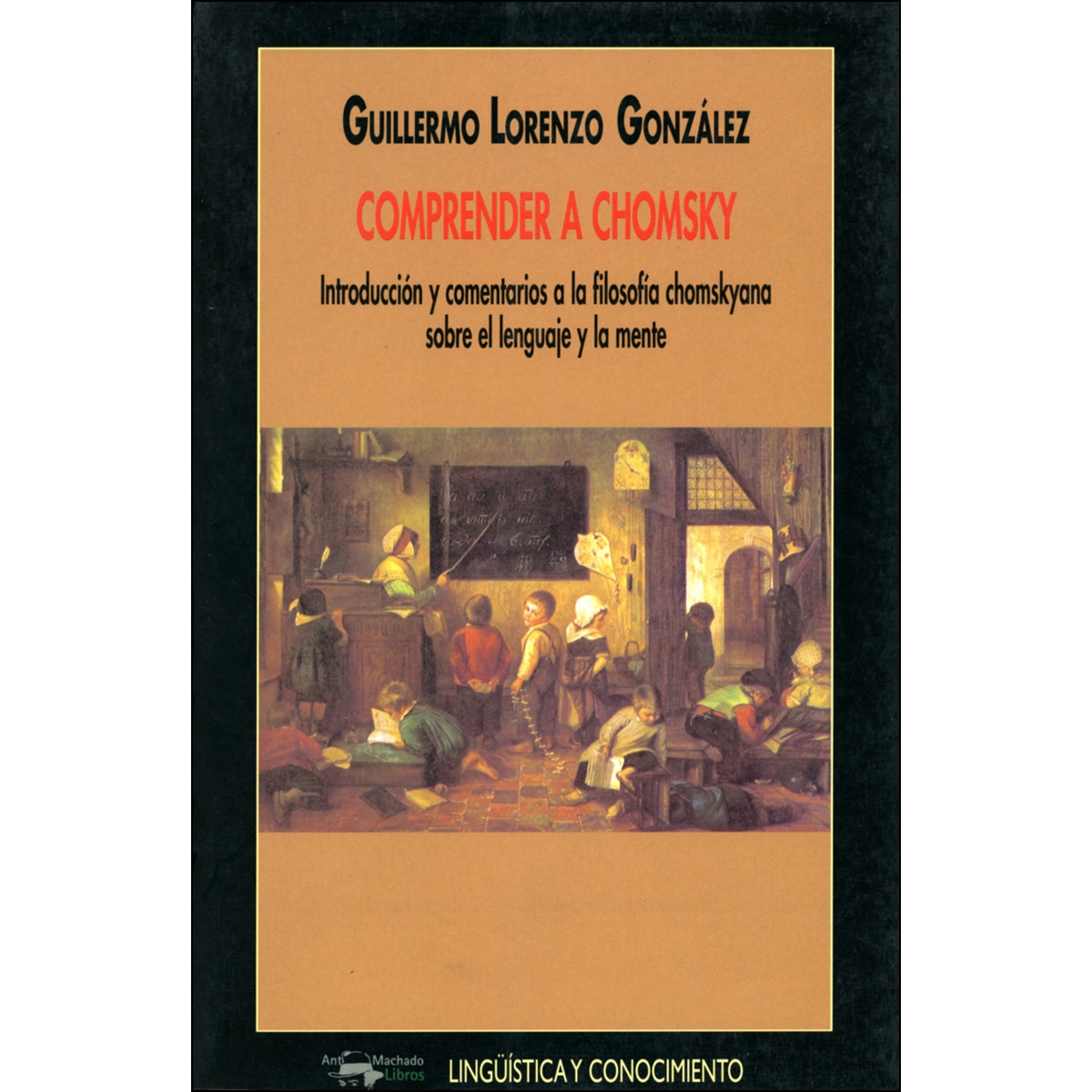 Comprender a Chomsky: Introducción y comentarios a la filosofía chomskyana sobre el lenguaje y la mente (Capa mole) 1