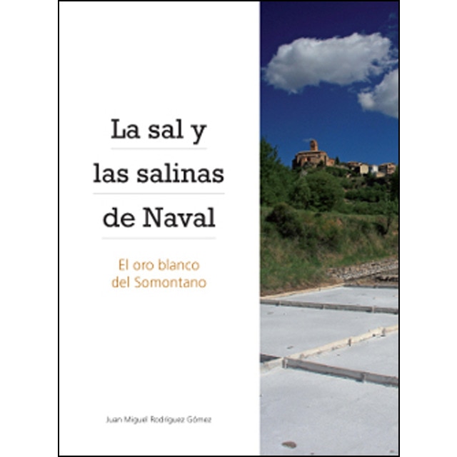 Imagem 0 de La Sal Y Las Salinas De Naval: El Oro Blanco Del Somontano