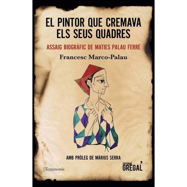 Imagem 0 de El Pintor Que Cremava Els Seus Quadres: Assaig Biogràfic De Maties Palau Ferré