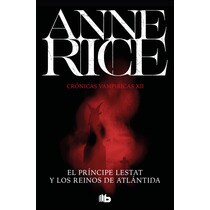 El príncipe lestat y los reinos de la atlántida (crónicas vampíricas 12