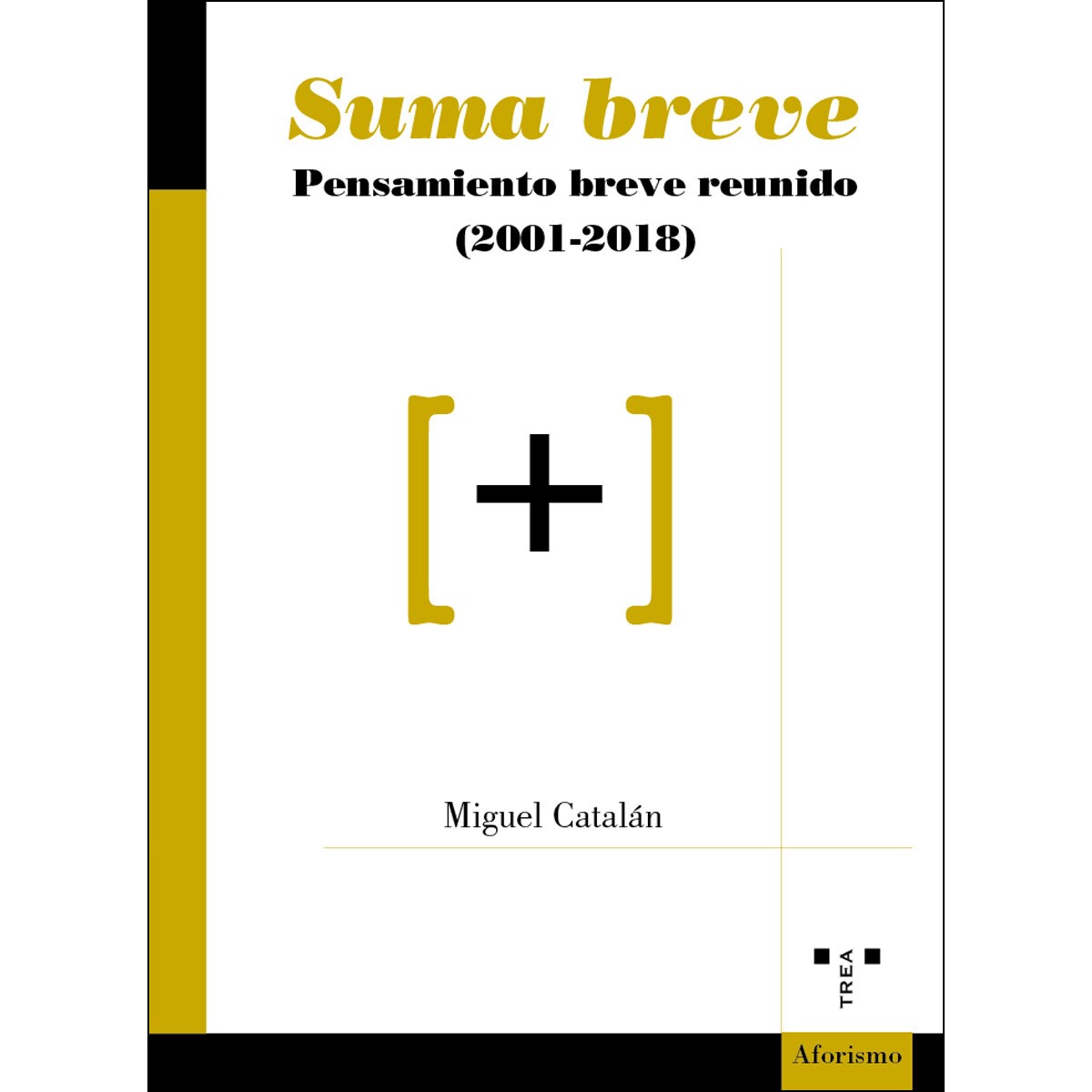 Imagen 0 de Suma breve: Pensamiento breve reunido (2001-2018) (Tapa blanda)