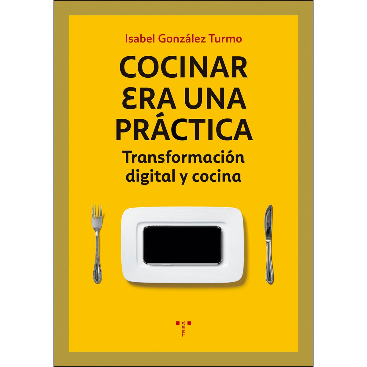 Cocinar Era Una Práctica: Transformación Digital Y Cocina 1