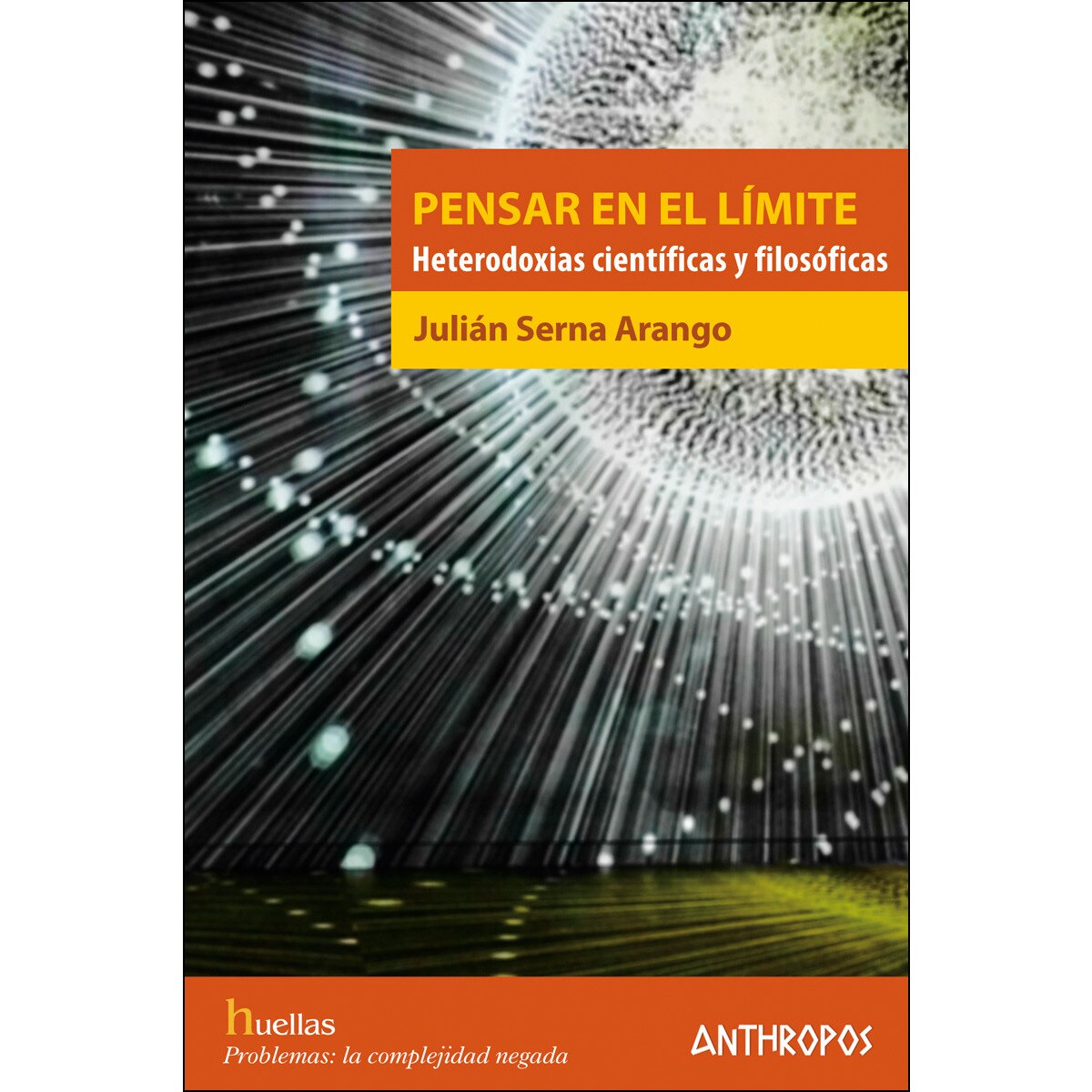 Imagem 0 de PENSAR EN EL LÍMITE: Heterodoxias científicas y filosóficas (Capa mole)