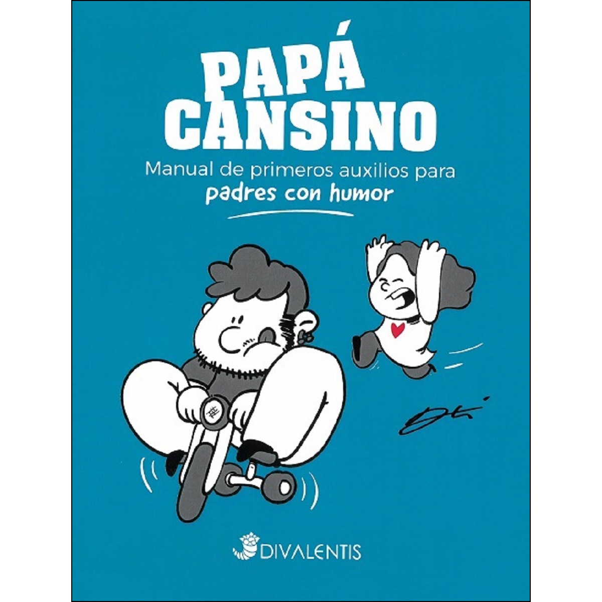 Papá cansino: Manual de primeros auxilios para padres con humor(Tapa blanda) 1