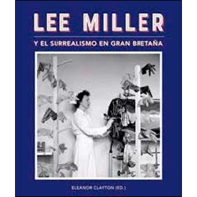 Imagem 0 de Lee Miller y el surrealismo en Gran Bretaña (Capa dura)
