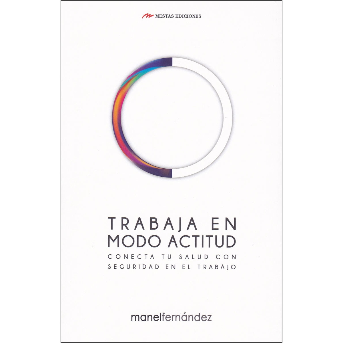 Imagem 0 de Trabaja en modo actitud: Conecta tu salud con seguridad en el trabajo(Tapa blanda)