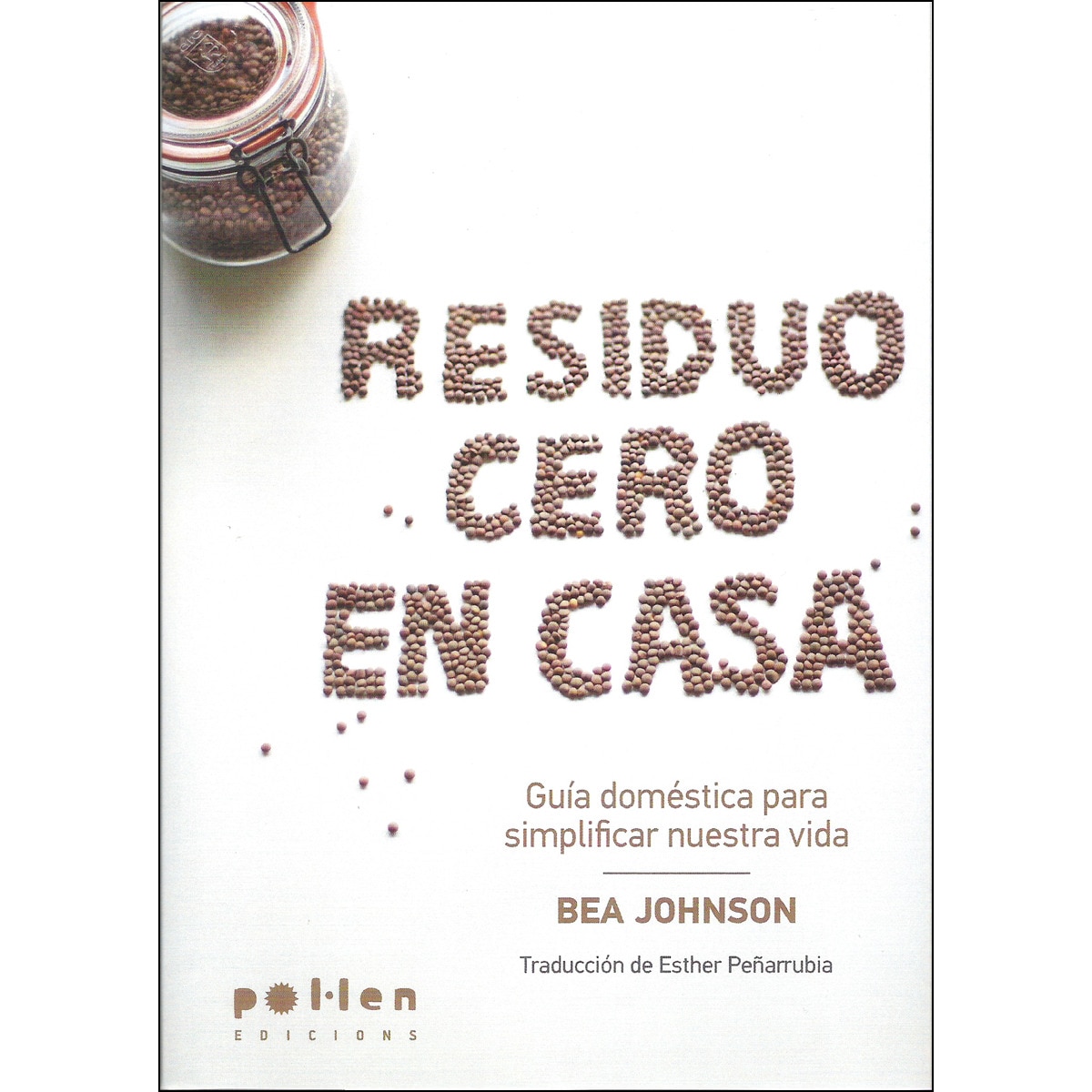 Imagem 0 de Residuo Cero en casa: Guía doméstica para simplificar nuestra vida (Capa mole)