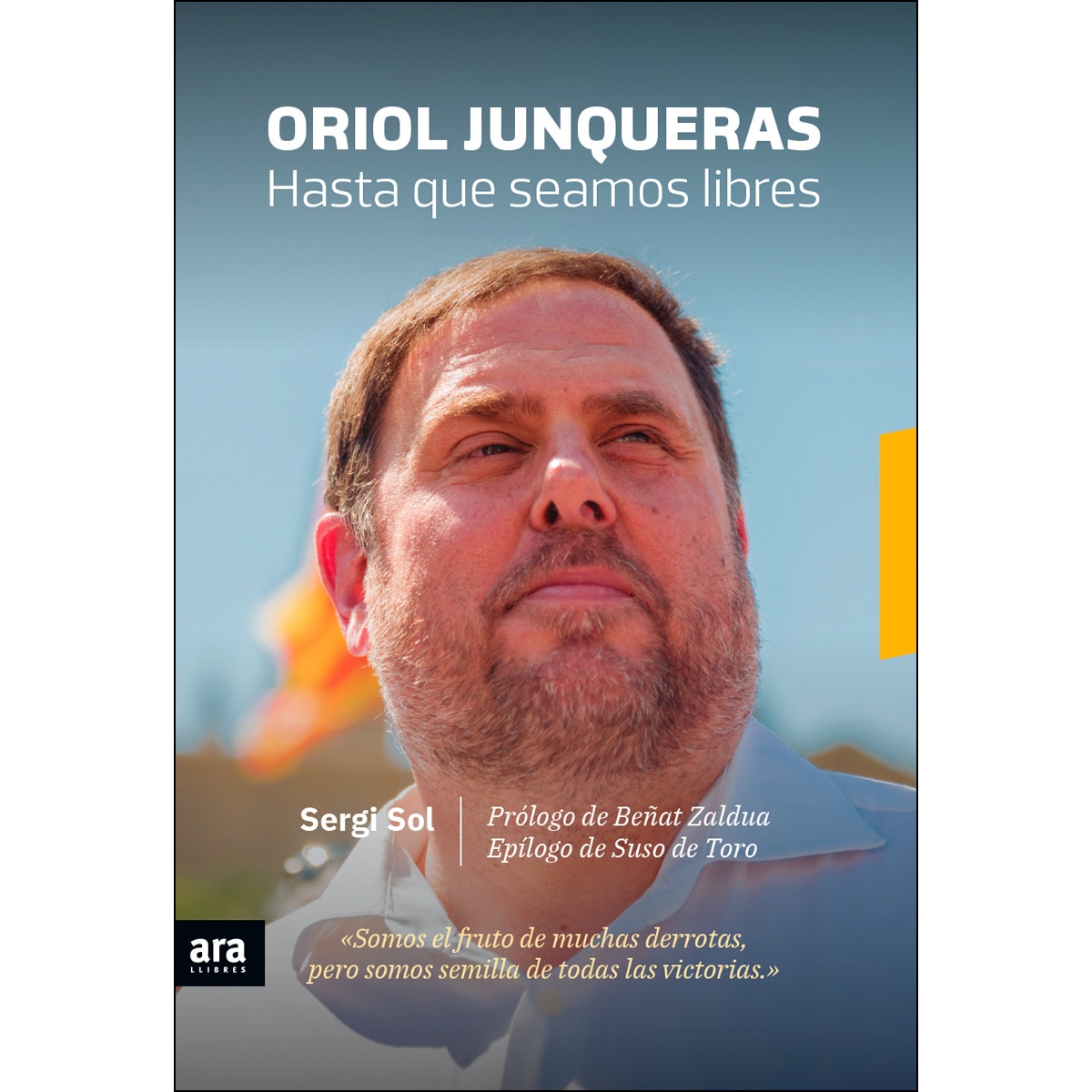 Imagem 0 de Oriol Junqueras. Hasta Que Seamos Libres