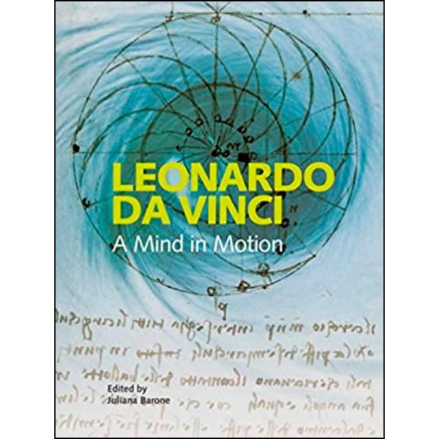 Leonardo Da Vinci: A Mind In Motion 1