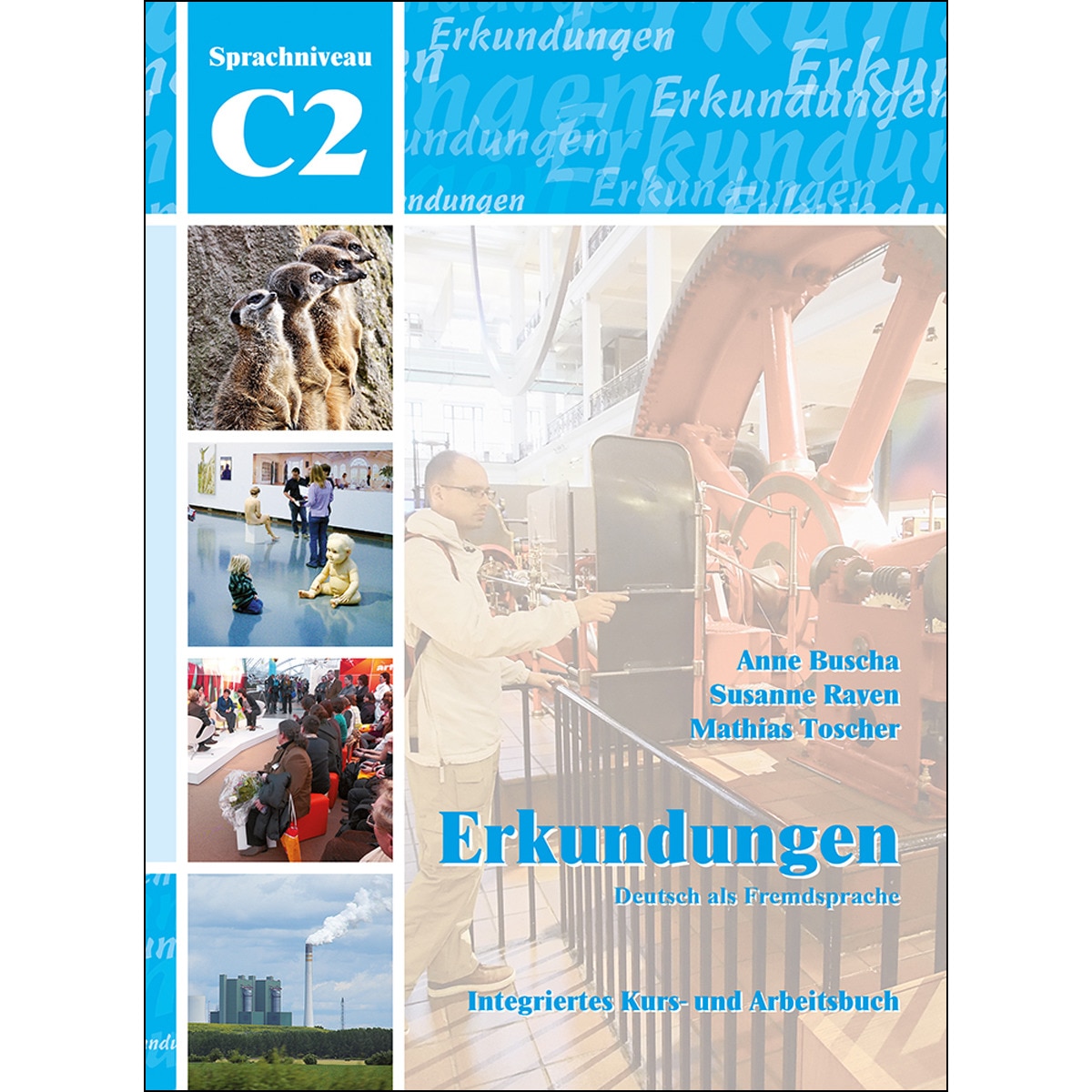 Erkundungen C2: Integriertes Kurs Und Arbeits 1