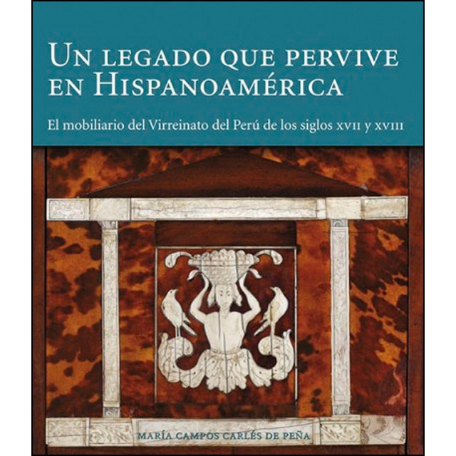 Imagem 0 de Un Legado Que Pervive En Hispanoamerica : Mobiliario Del Virreinato De Peru En Los Siglos Xvii Y Xviii