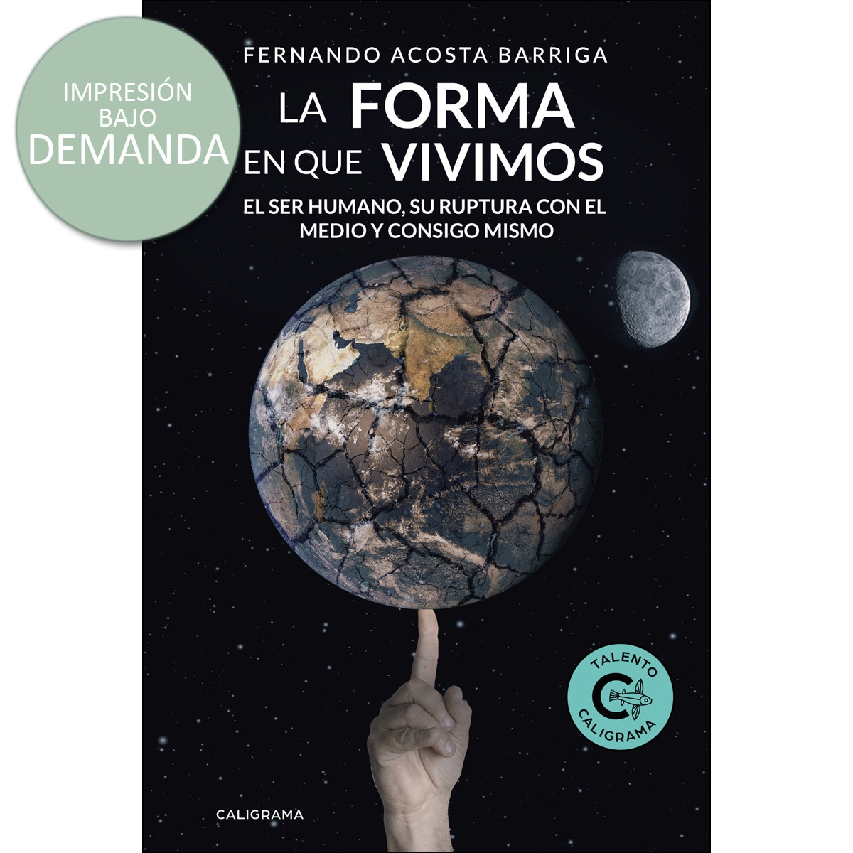 Imagem 0 de La forma en que vivimos: El ser humano, su ruptura con el medio y consigo mismo(Tapa blanda)