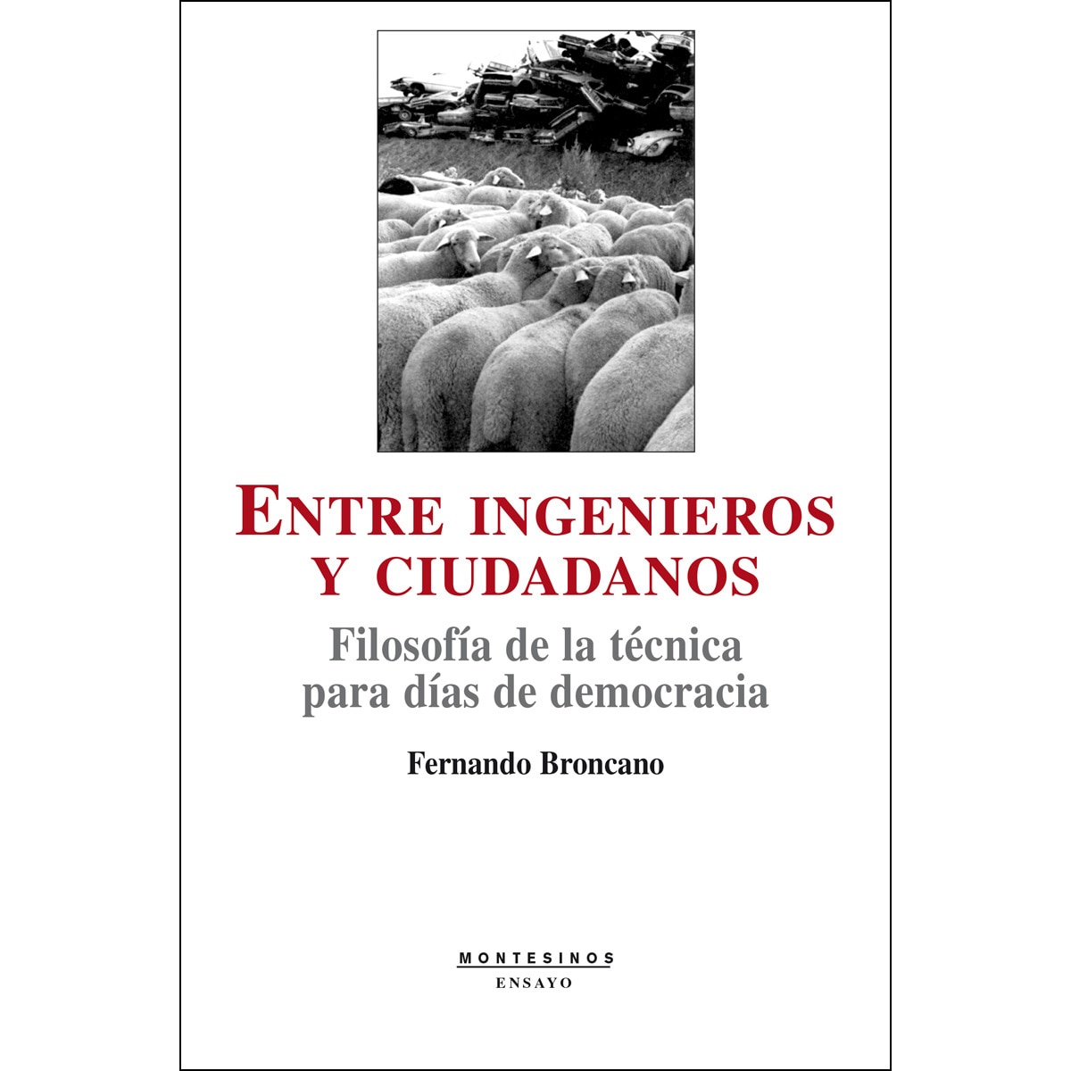 Imagem 0 de Entre Ingenieros Y Ciudadanos: Filosofía De La Técnica Para Días De Democracia