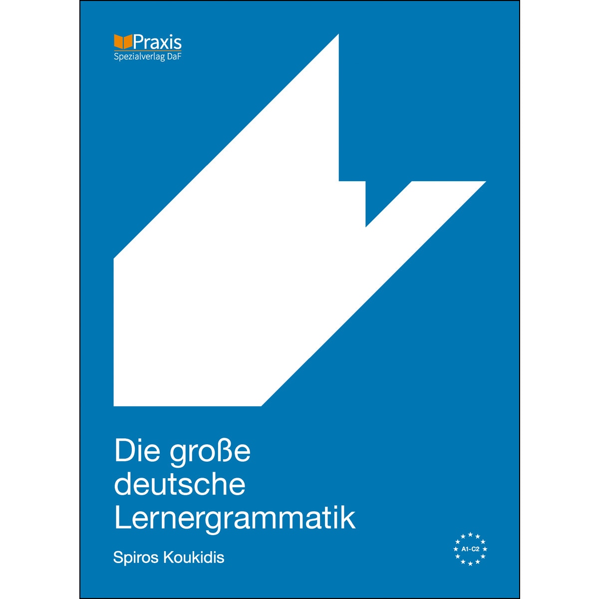 Die Grosse Deutsche Lernergrammatik 1