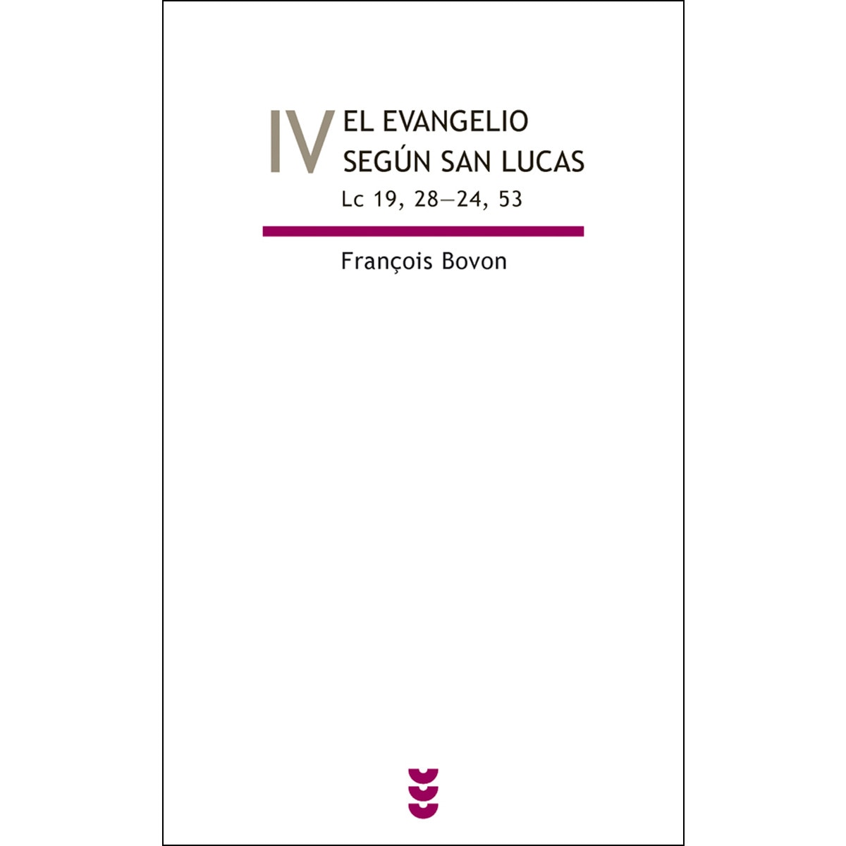 El evangelio según san lucas, vol iv: Lc 19, 28-24, 53(Tapa dura) 1