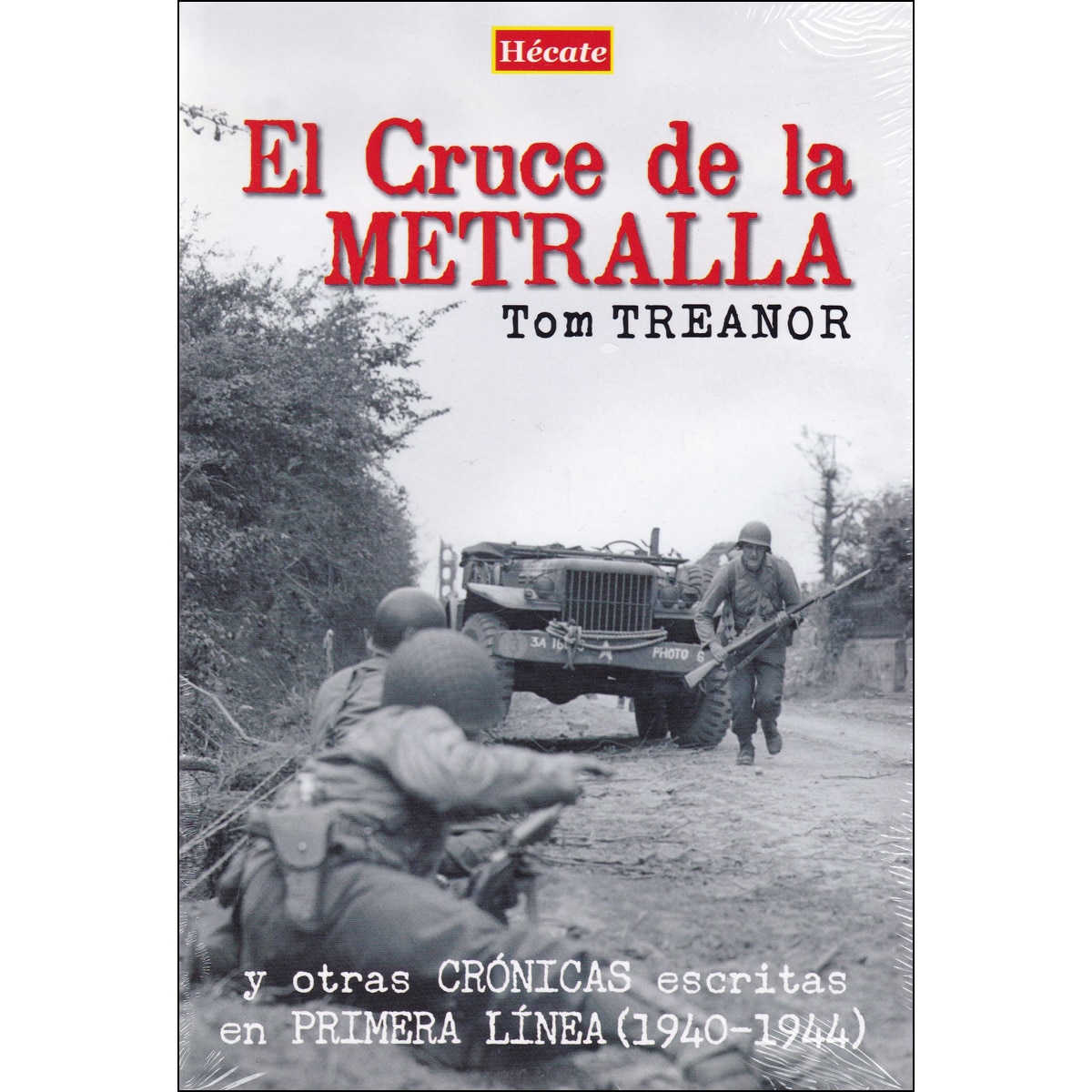 Imagen 0 de El cruce de la metralla: Y otras crónicas escritas en primera línea (1940-1944) (Tapa blanda)