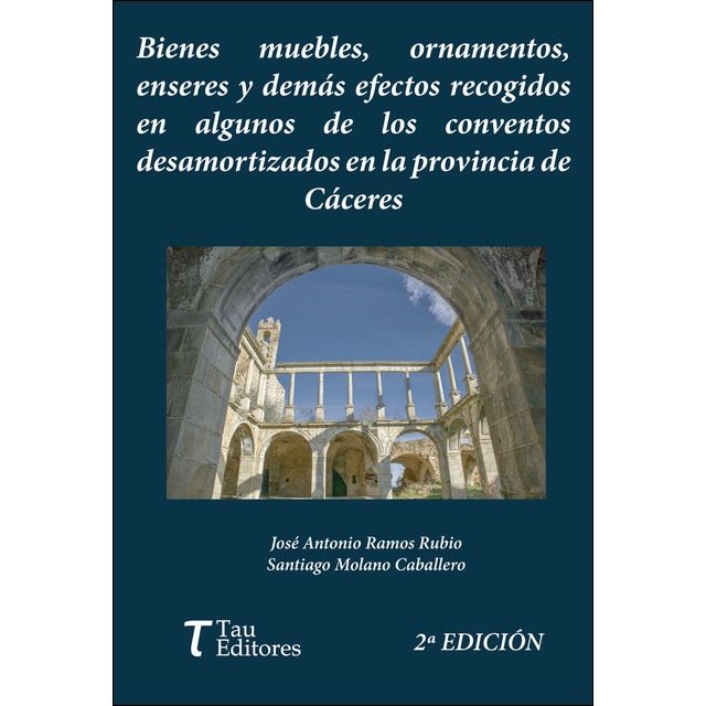 Imagen 0 de Bienes muebles, ornamentos, enseres y demás efectos recogidos en algunos conventos desamortizados en la provincia de Cáceres (Tapa blanda)