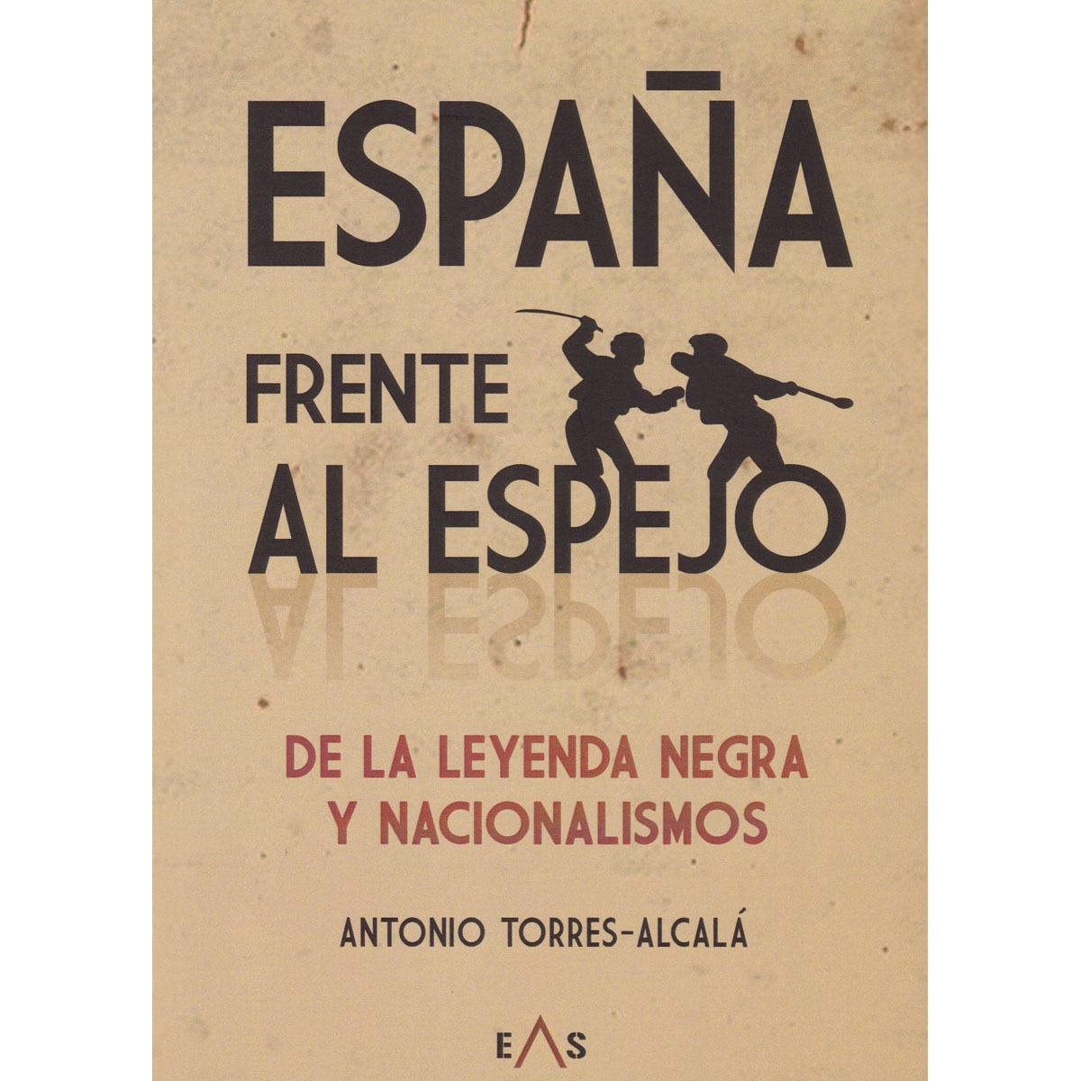 Imagem 0 de España Frente Al Espejo: De La Leyenda Negra Y Nacionalismos