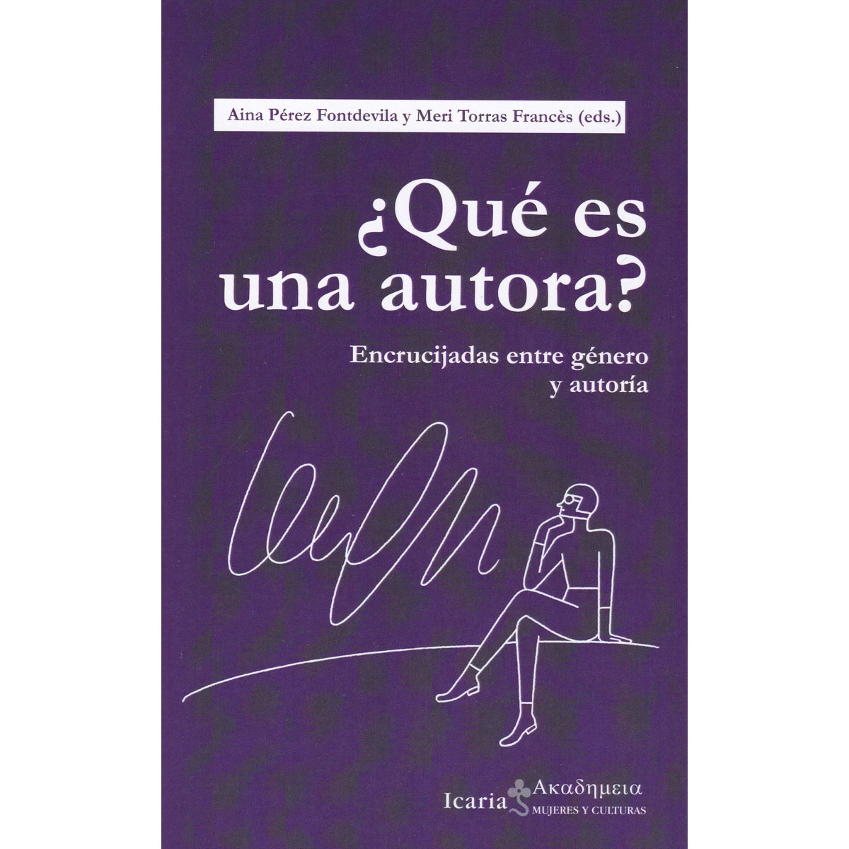 ¿Qué Es Una Autora?: Encrucijadas Entre Género Y Autoría 1