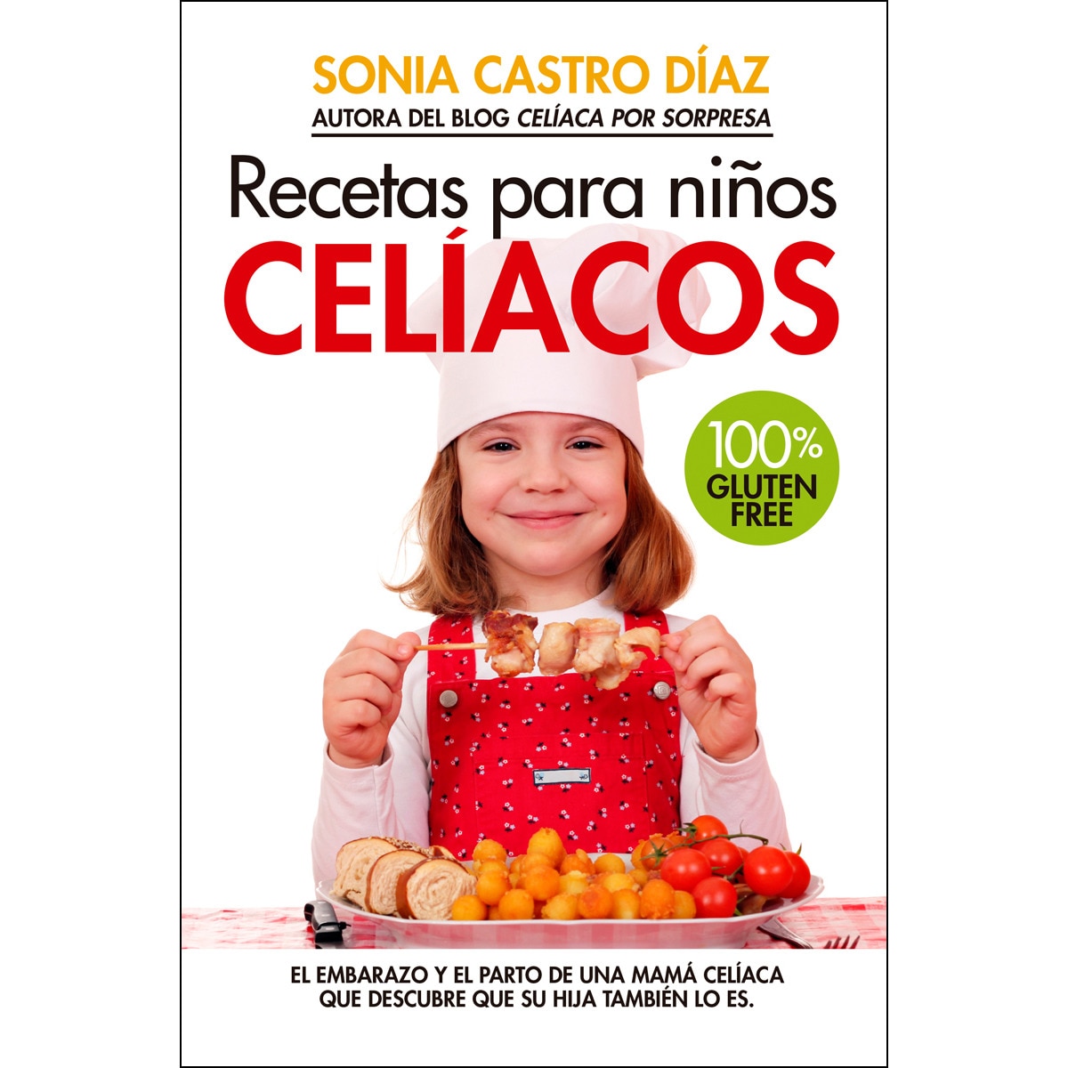Imagem 0 de Recetas Para Niños Celíacos: 100 % Gluten Free