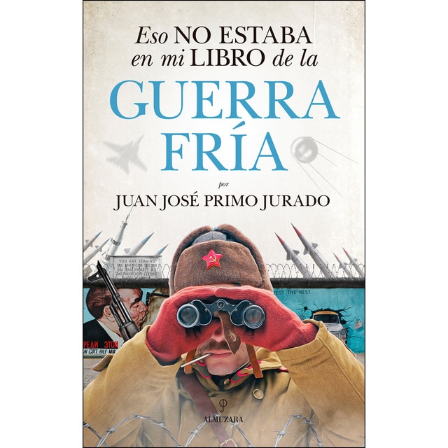 Imagen 0 de Eso no estaba en mi libro de la guerra fría