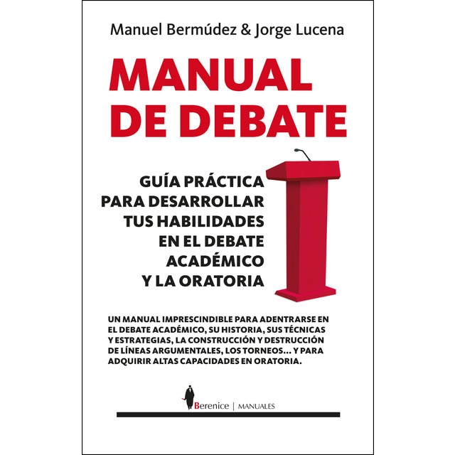 Imagen 0 de Manual de debate: Guía práctica para desarrollar tus habilidades en el debate académico y la oratoria (Tapa blanda)