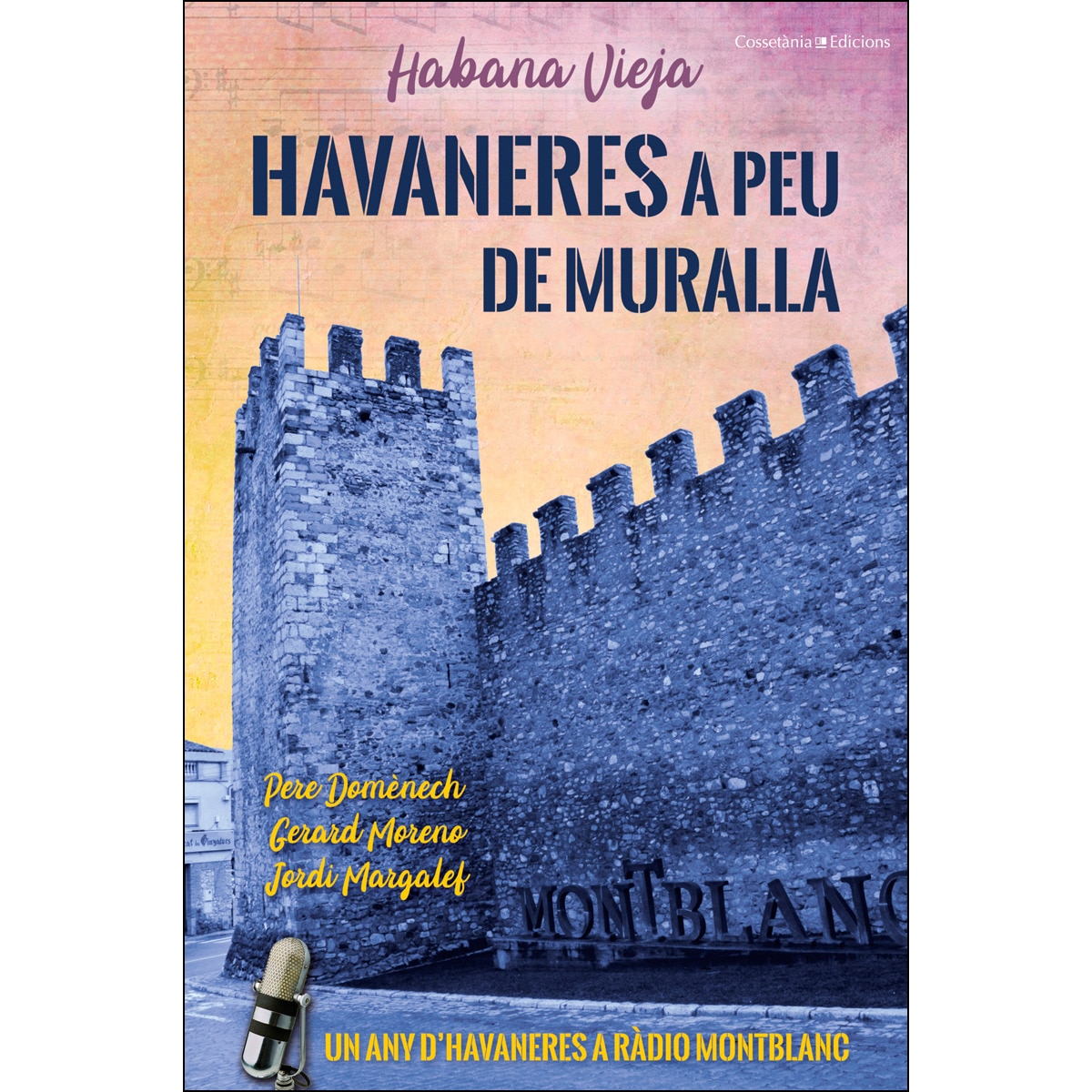 Imagem 0 de Havaneres a peu de muralla: Habana vieja. Un any d'havaneres a ràdio montblanc(Tapa blanda)