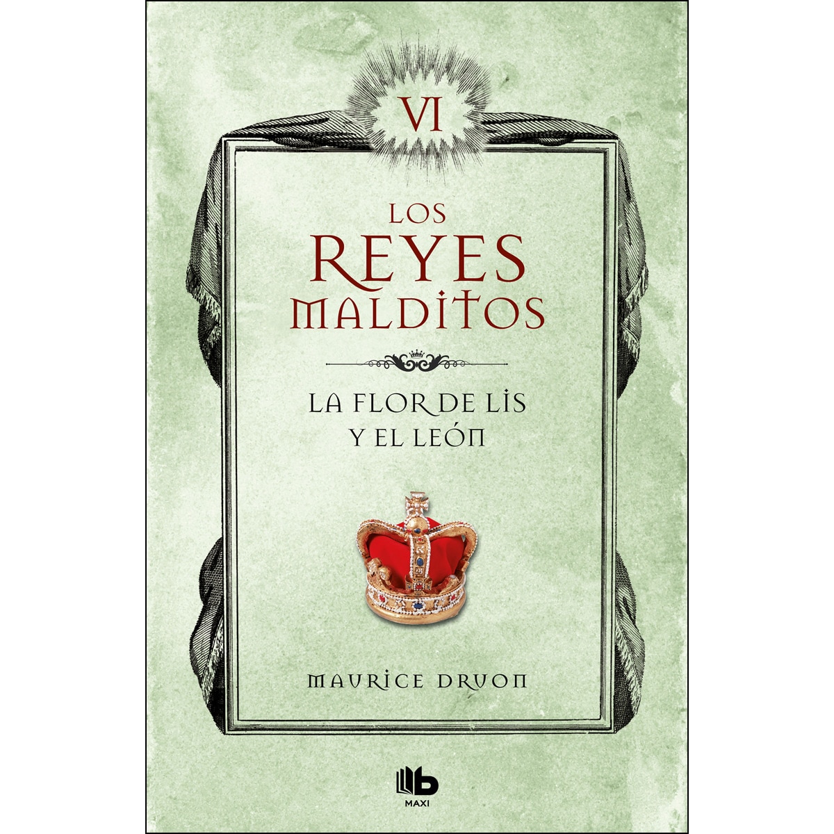 La flor de lis y el león (Los Reyes Malditos 6) (Capa mole) 1
