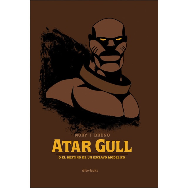 Imagen 0 de Atar Gull: o el destino de un escalvo modélico  (Tapa dura)