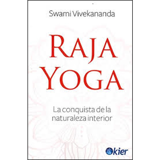 Imagen 0 de Raja Yoga: La conquista de la naturaleza interior  (Tapa blanda con solapas)