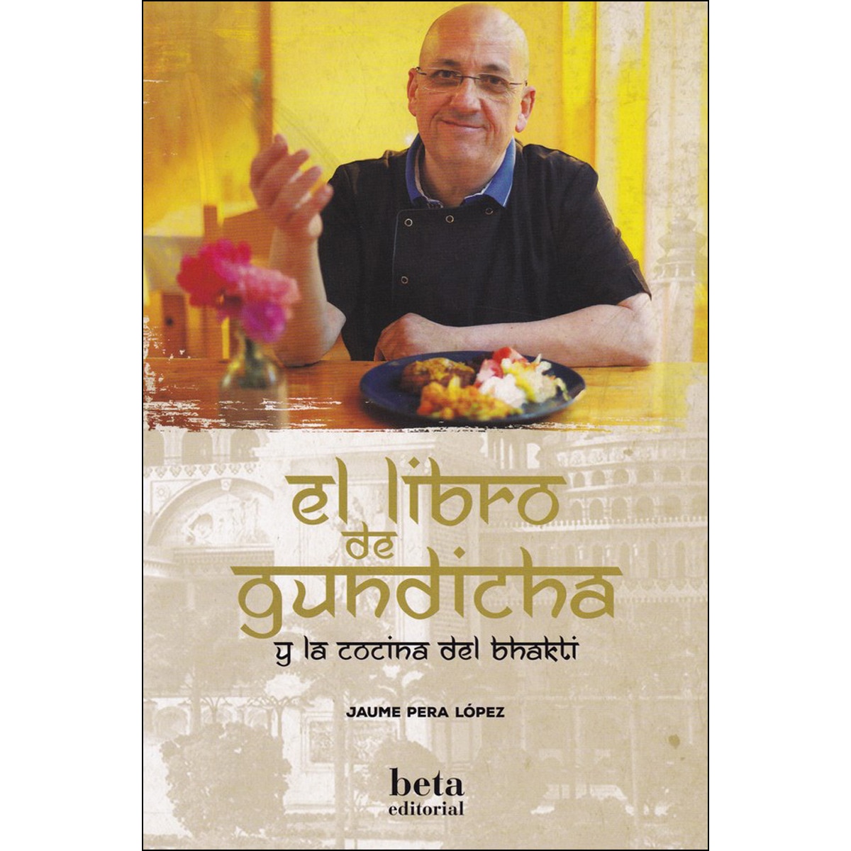 El Libro De Gundicha: Y La Cocina Del Bhakti 1