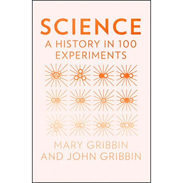 Science: A History In 100 Experiments 1