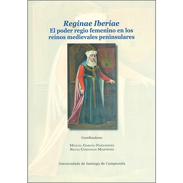 Imagem 0 de Reginae Iberiae: El poder regio femenino en los reinos medievales peninsulares (Capa mole)