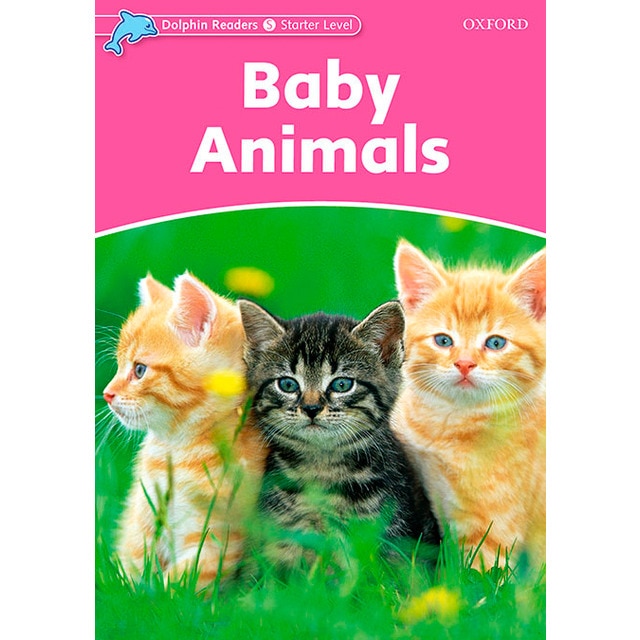 Dolphin Readers Starter. Baby Animals (Capa mole) 1