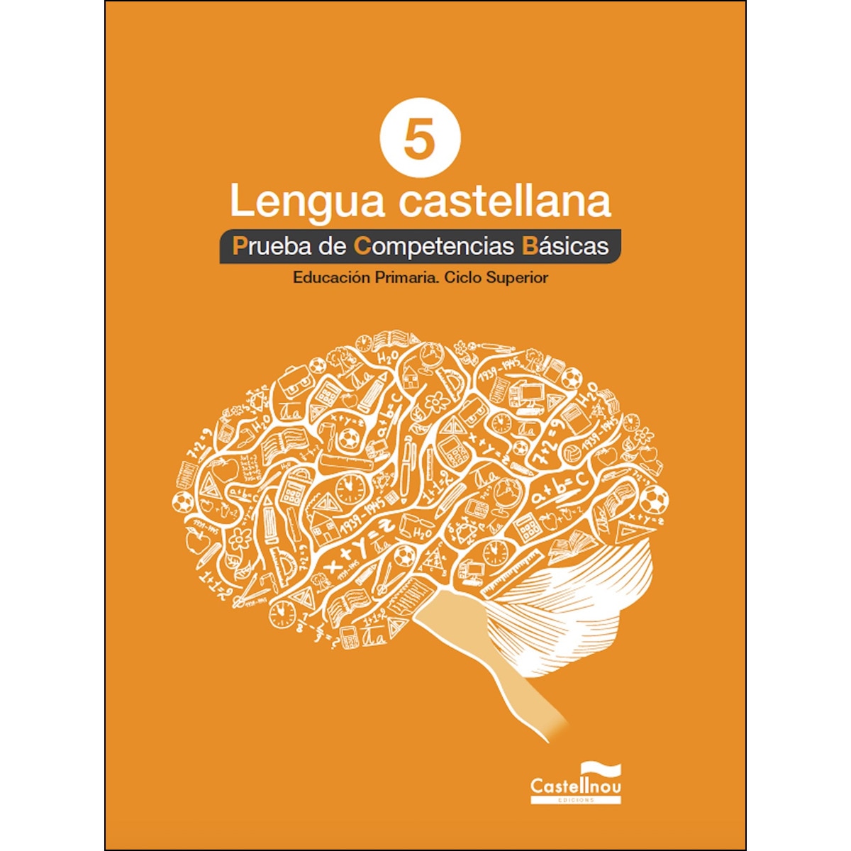 Imagen 0 de Lengua castellana 6º. Prueba de Competencias Básicas  (Tapa blanda)
