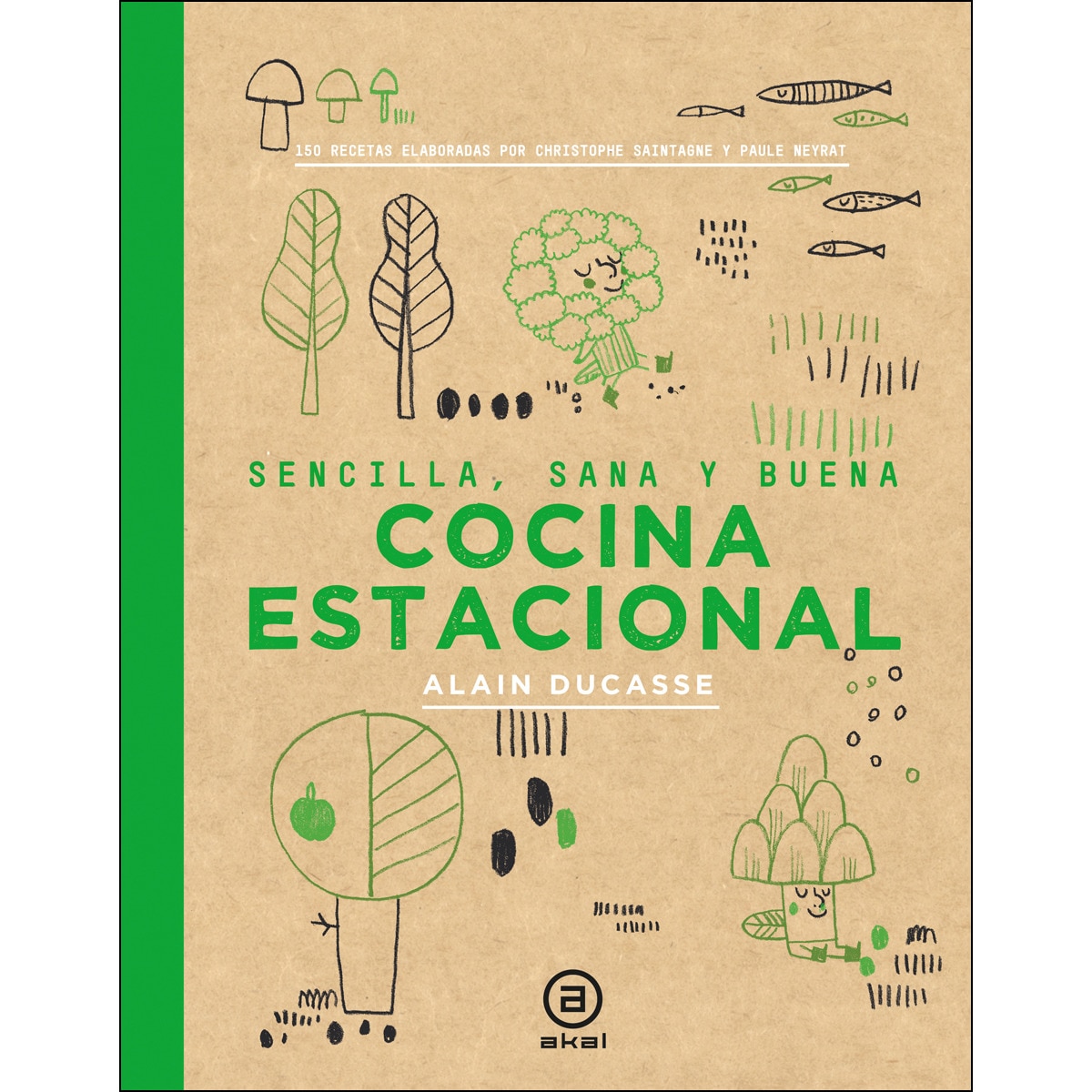 Imagem 0 de Cocina estacional: Sencilla, sana y buena / 150 recetas elaboradas por Christophe Saintage y Paule Neyrat (Capa dura)