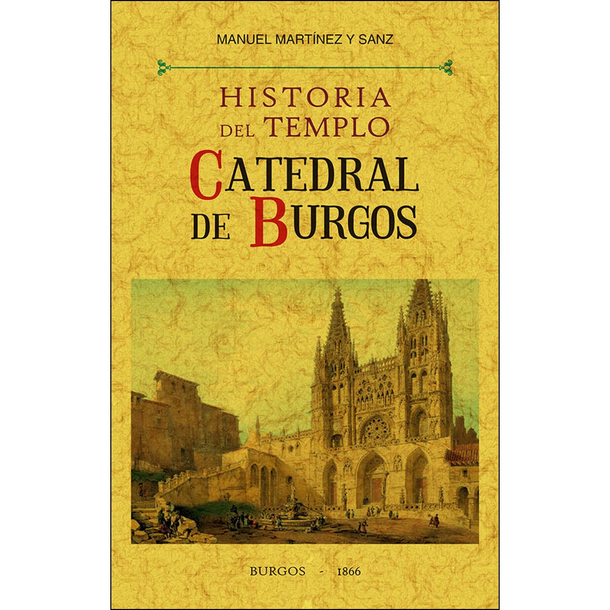 Historia Del Templo Catedral De Burgos 1