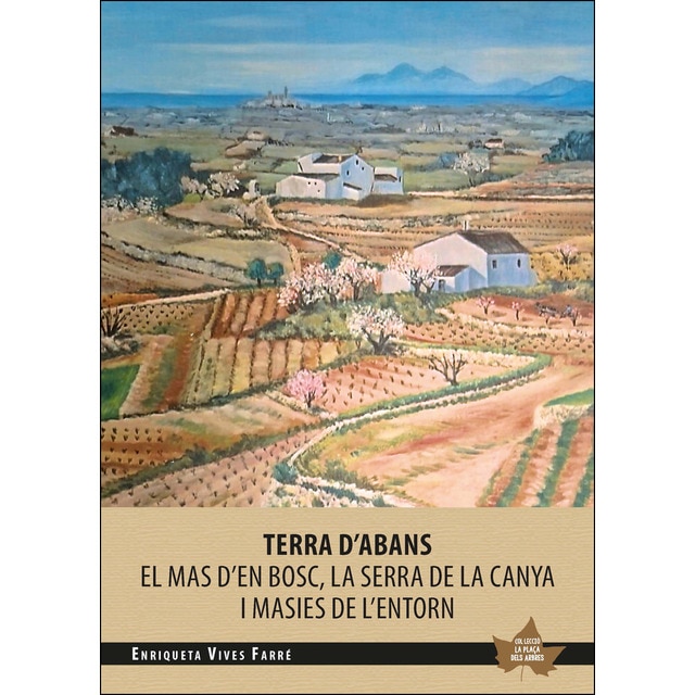 Imagem 0 de Terra d'abans: El mas d'en bosc, la serra de la canya i masies de l'entorn(Tapa blanda)
