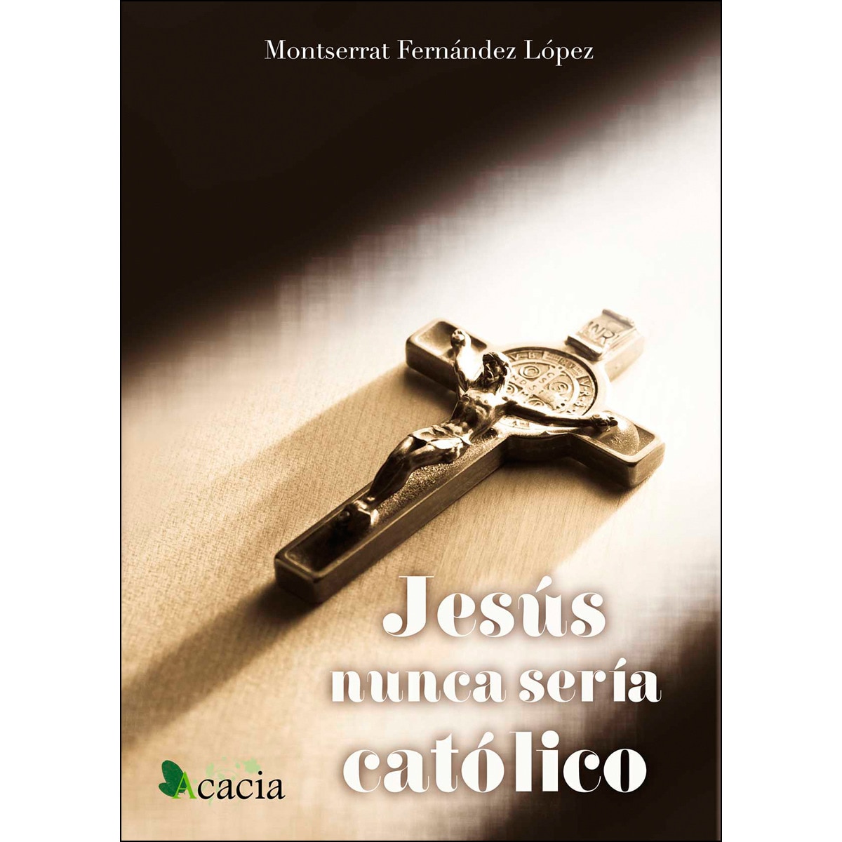 Imagen 1 de Jesús nunca sería católico (Tapa blanda)