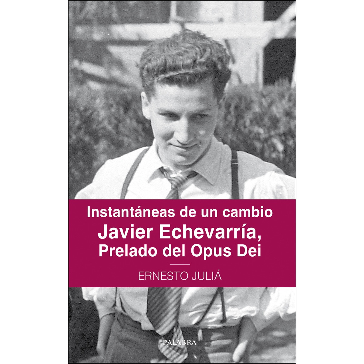 Imagem 0 de Instantáneas De Un Cambio: Javier Echevarría. Prelado Del Opus Dei