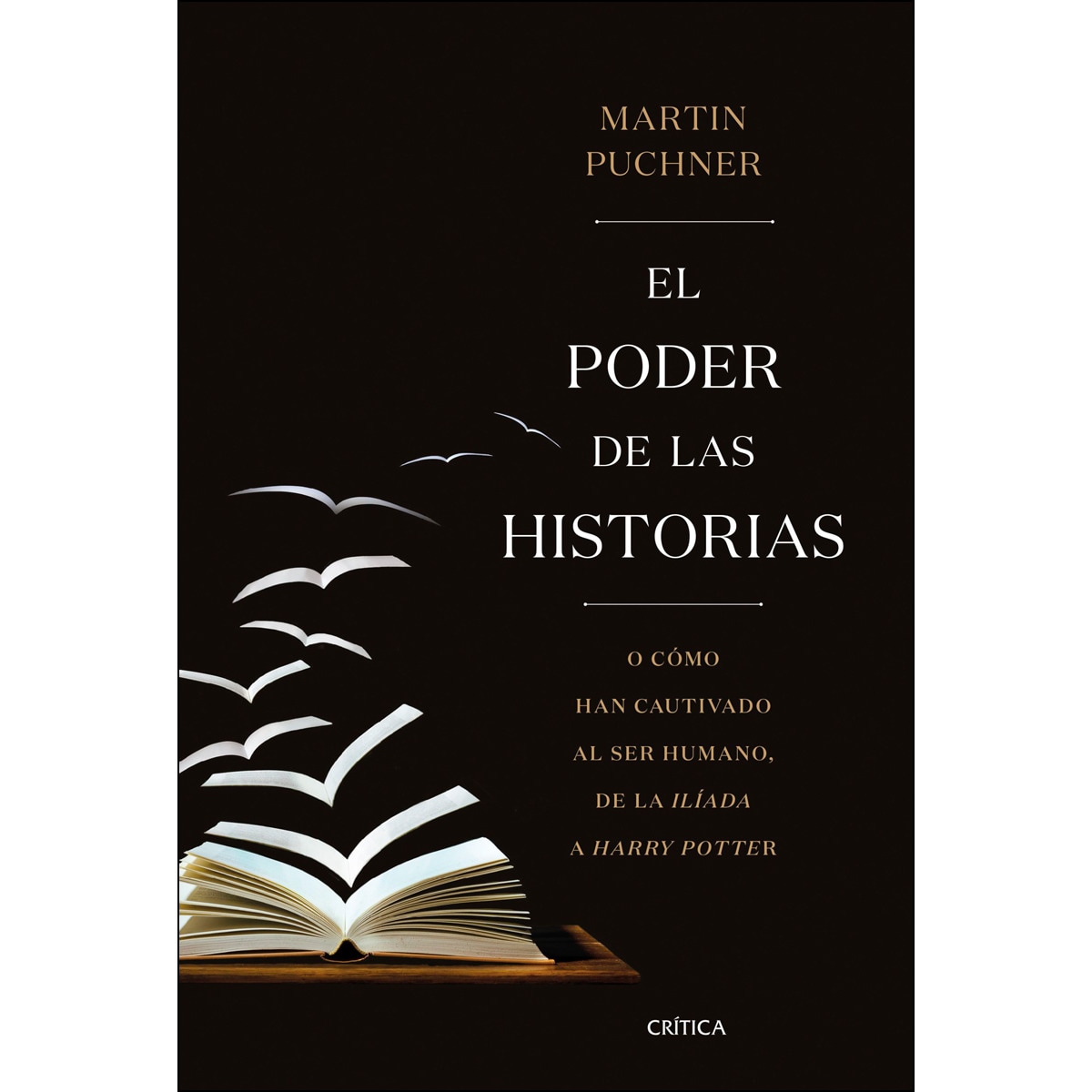Imagem 0 de El poder de las historias: O cómo han cautivado al ser humano, de la Ilíada a Harry Potter (Capa dura)