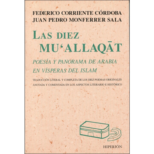 Imagen 0 de Las diez mu'allaqat: Poesía y panorama de arabia en vísperas del islam (Tapa blanda)