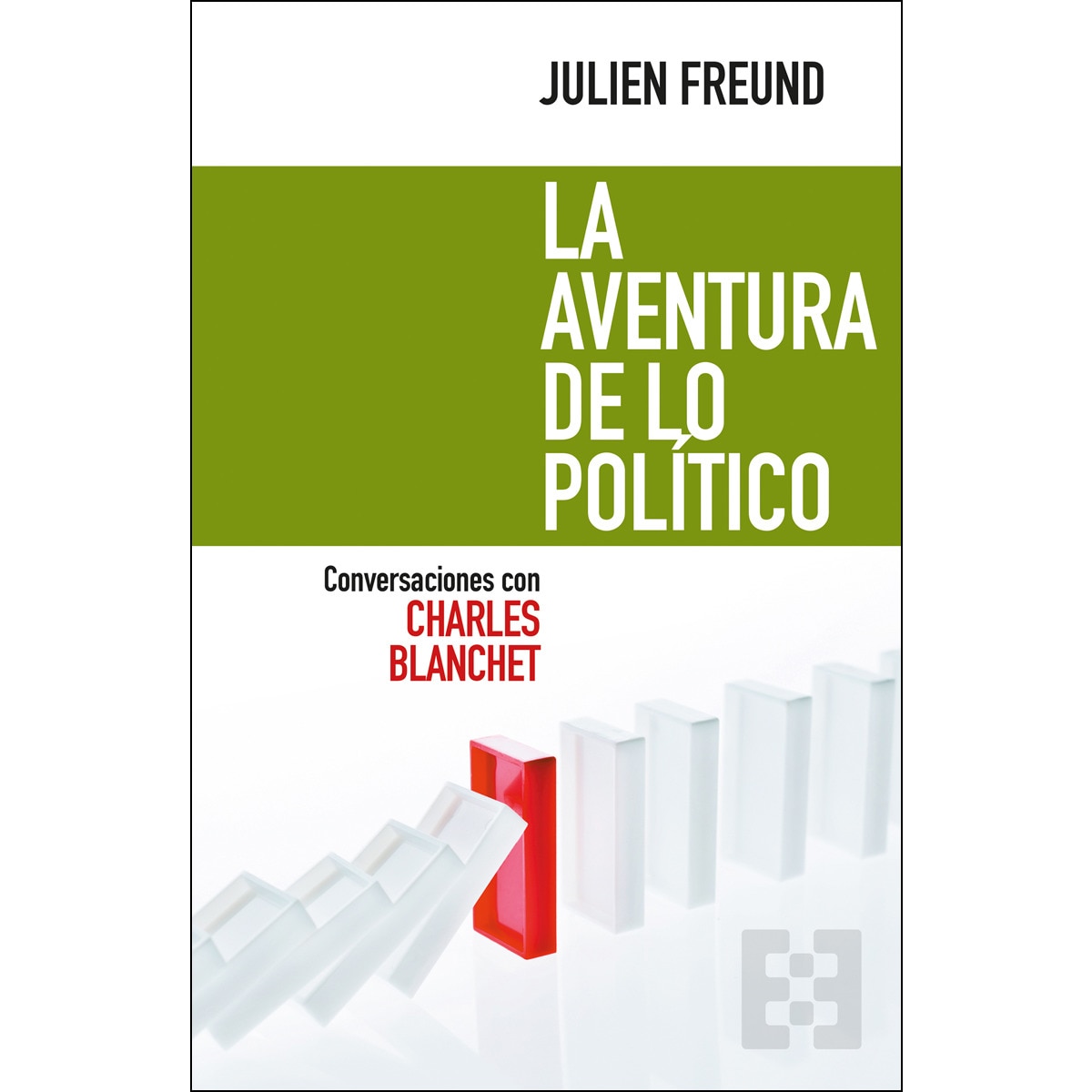 La Aventura De Lo Político: Conversaciones Con Charles Blanchet 1