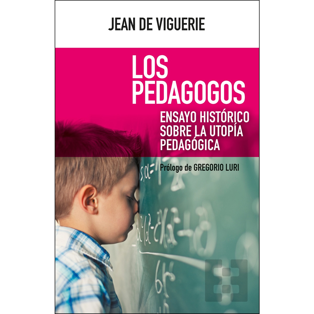 Los pedagogos: Ensayo histórico sobre la utopía pedagógica(Tapa blanda) 1
