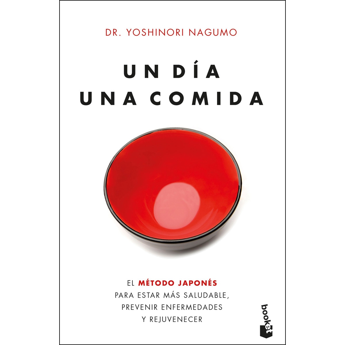 Imagen 0 de Un día. Una comida: El método japonés para estar más saludable, prevenir enfermedades y rejuvenecer (Bolsillo) (Tapa blanda)