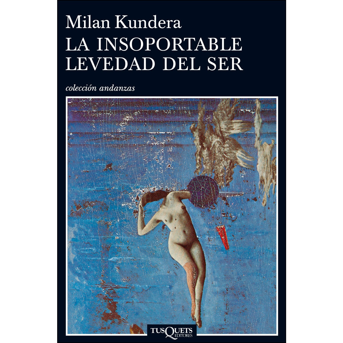 Imagen 0 de La insoportable levedad del ser (Tapa blanda Tapa blanda con solapas)